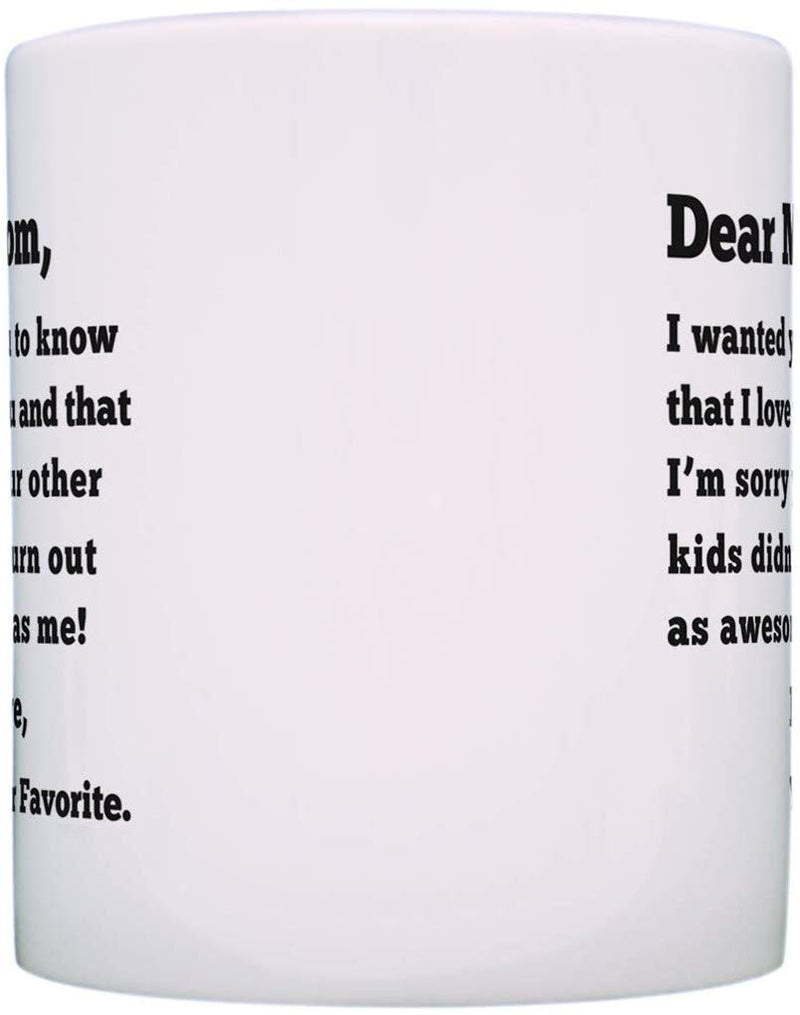 Coffee Mug Tea Cup Dear Dad Sorry Your Other Kids Didn't Turn Out as Awesome as Me Love Your Favorite Funny Father's Day Gift for Dad Gift White,Mom,1