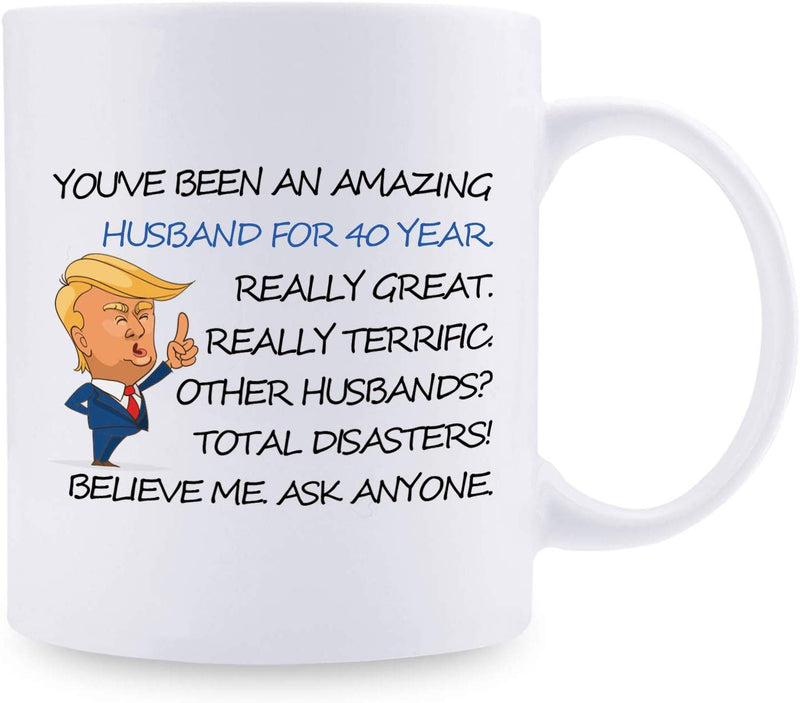 40th Anniversary Gifts - 40th Wedding Anniversary Gifts for Couple, 40 Year Anniversary Gifts 11oz Funny Coffee Mug for Couples, Husband, Hubby, Wife, Wifey, Her, Him, Trump Mug