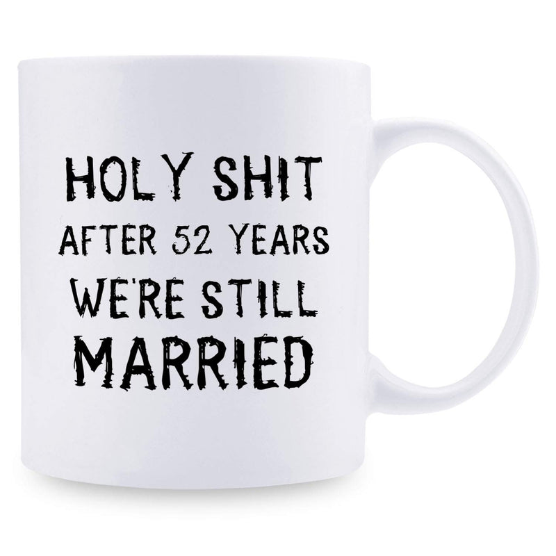 52nd Anniversary Gifts - 52nd Wedding Anniversary Gifts for Couple, 52 Year Anniversary Gifts 11oz Funny Coffee Mug for Couples, Husband, Hubby, Wife, Wifey, Her, Him, holy shit