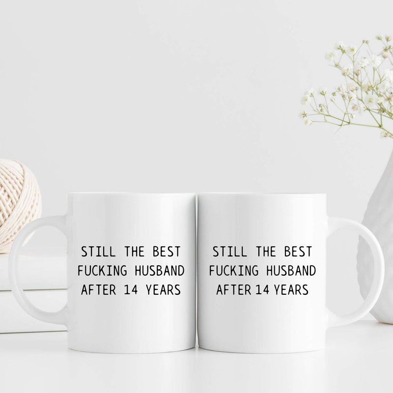 14th Anniversary Gifts - 14th Wedding Anniversary Gifts for Couple, 14 Year Anniversary Gifts 11oz Funny Coffee Mug for Husband, Hubby, Him, still the best fucking husband