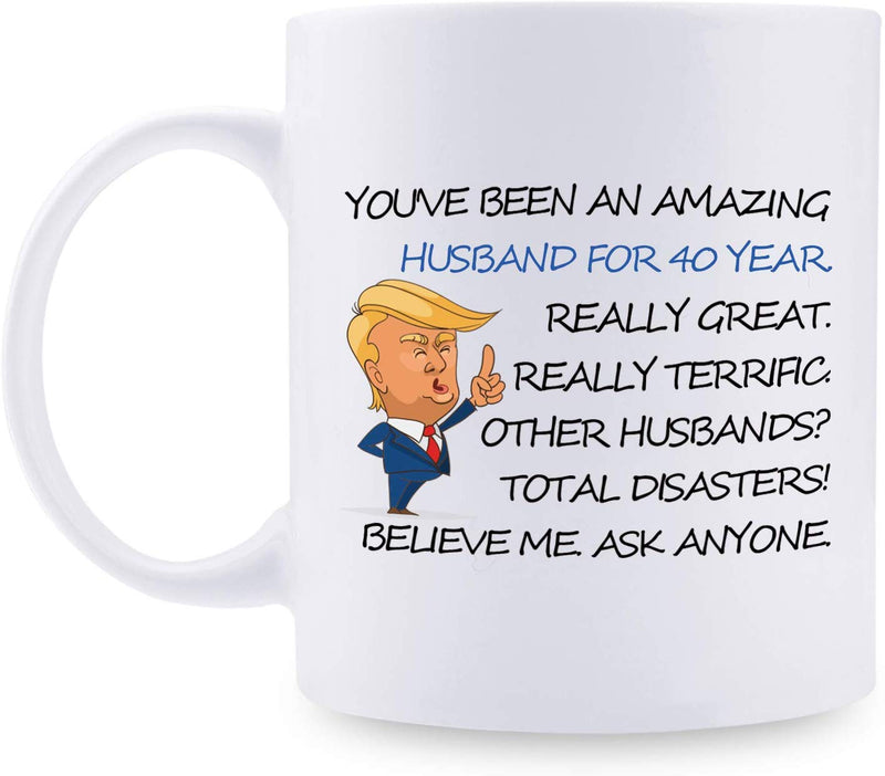 40th Anniversary Gifts - 40th Wedding Anniversary Gifts for Couple, 40 Year Anniversary Gifts 11oz Funny Coffee Mug for Couples, Husband, Hubby, Wife, Wifey, Her, Him, Trump Mug