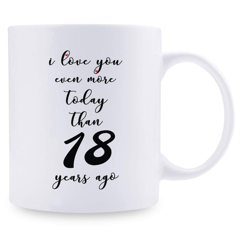 18th Anniversary Gifts - 18th Wedding Anniversary Gifts for Couple, 18 Year Anniversary Gifts 11oz Funny Coffee Mug for Couples, Husband, Hubby, Wife, Wifey, Her, Him, I Love You Even More