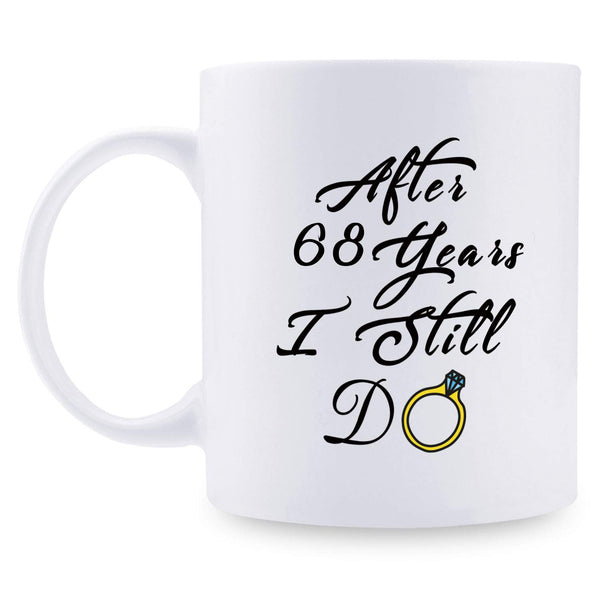 68th Anniversary Gifts - 68th Wedding Anniversary Gifts for Couple, 68 Year Anniversary Gifts 11oz Funny Coffee Mug for Couples, Husband, Hubby, Wife, Wifey, Her, Him, I Still Do