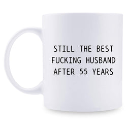 55th Anniversary Gifts - 55th Wedding Anniversary Gifts for Couple, 55 Year Anniversary Gifts 11oz Funny Coffee Mug for Husband, Hubby, Him, still the best fucking husband