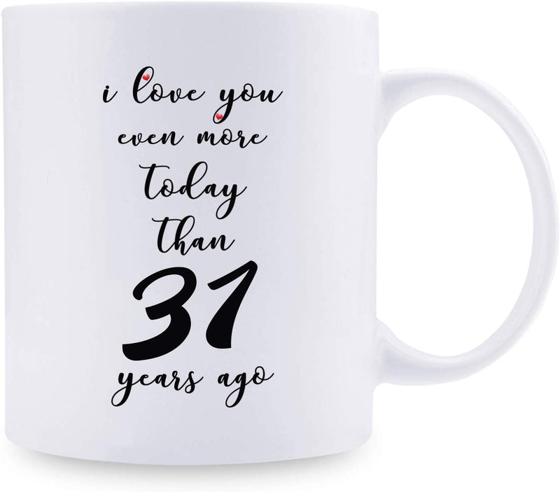 31st Anniversary Gifts - 31st Wedding Anniversary Gifts for Couple, 31 Year Anniversary Gifts 11oz Funny Coffee Mug for Couples, Husband, Hubby, Wife, Wifey, Her, Him, I Love You Even More