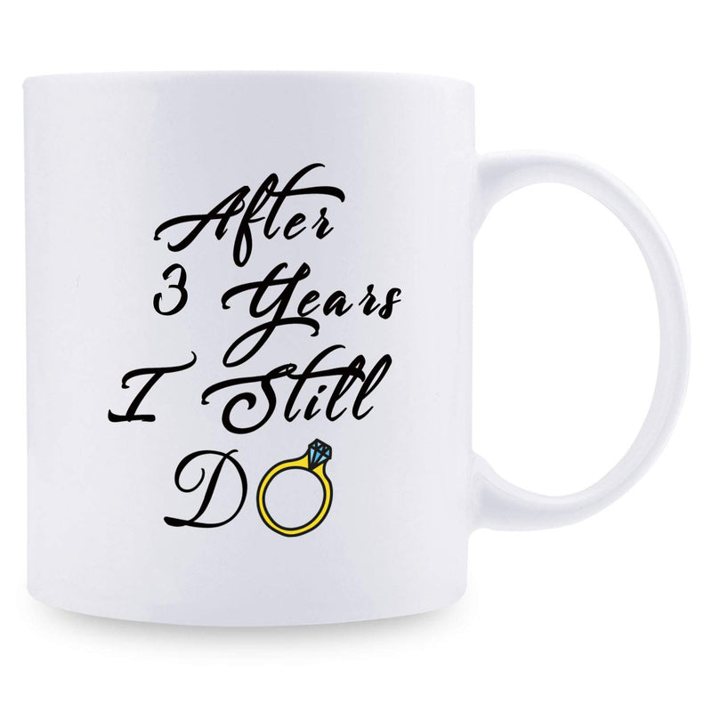 3rd Anniversary Gifts - 3rd Wedding Anniversary Gifts for Couple, 3 Year Anniversary Gifts 11oz Funny Coffee Mug for Couples, Husband, Hubby, Wife, Wifey, Her, Him, I Still Do