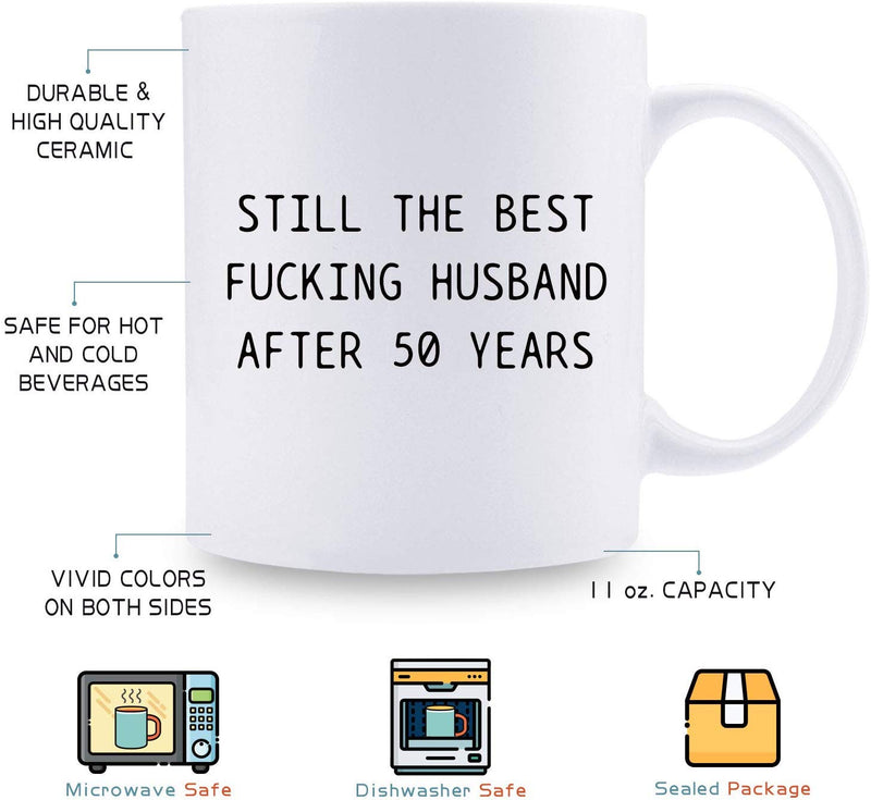 50th Anniversary Gifts - 50th Wedding Anniversary Gifts for Couple, 50 Year Anniversary Gifts 11oz Funny Coffee Mug for Husband, Hubby, Him, still the best fucking husband