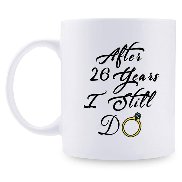 26th Anniversary Gifts - 26th Wedding Anniversary Gifts for Couple, 26 Year Anniversary Gifts 11oz Funny Coffee Mug for Couples, Husband, Hubby, Wife, Wifey, Her, Him, I Still Do