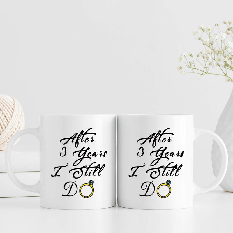 3rd Anniversary Gifts - 3rd Wedding Anniversary Gifts for Couple, 3 Year Anniversary Gifts 11oz Funny Coffee Mug for Couples, Husband, Hubby, Wife, Wifey, Her, Him, I Still Do