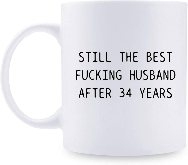 34th Anniversary Gifts - 34th Wedding Anniversary Gifts for Couple, 34 Year Anniversary Gifts 11oz Funny Coffee Mug for Husband, Hubby, Him, still the best fucking husband