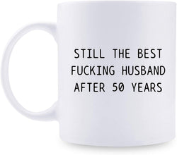 50th Anniversary Gifts - 50th Wedding Anniversary Gifts for Couple, 50 Year Anniversary Gifts 11oz Funny Coffee Mug for Husband, Hubby, Him, still the best fucking husband