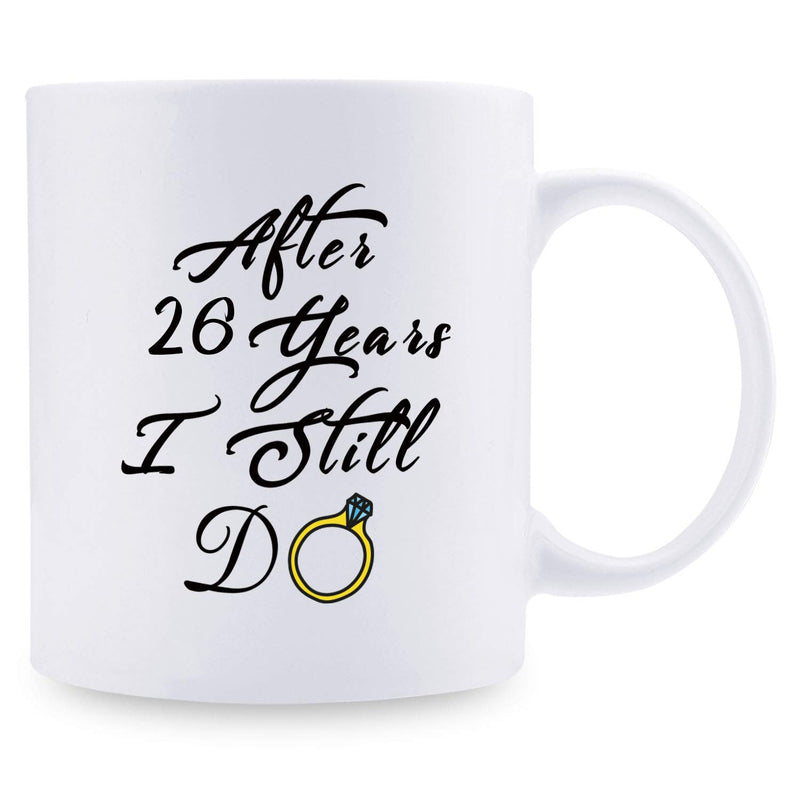 26th Anniversary Gifts - 26th Wedding Anniversary Gifts for Couple, 26 Year Anniversary Gifts 11oz Funny Coffee Mug for Couples, Husband, Hubby, Wife, Wifey, Her, Him, I Still Do