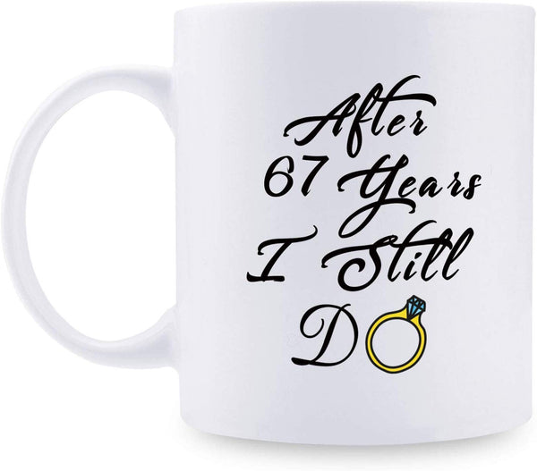 67th Anniversary Gifts - 67th Wedding Anniversary Gifts for Couple, 67 Year Anniversary Gifts 11oz Funny Coffee Mug for Couples, Husband, Hubby, Wife, Wifey, Her, Him, I Still Do