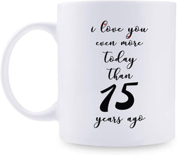 15th Anniversary Gifts - 15th Wedding Anniversary Gifts for Couple, 15 Year Anniversary Gifts 11oz Funny Coffee Mug for Couples, Husband, Hubby, Wife, Wifey, Her, Him, I Love You Even More