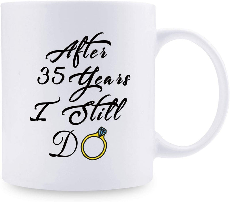 35th Anniversary Gifts - 35th Wedding Anniversary Gifts for Couple, 35 Year Anniversary Gifts 11oz Funny Coffee Mug for Couples, Husband, Hubby, Wife, Wifey, Her, Him, I Still Do