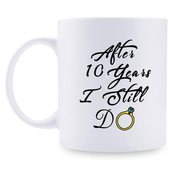 10th Anniversary Gifts - 10th Wedding Anniversary Gifts for Couple, 10 Year Anniversary Gifts 11oz Funny Coffee Mug for Couples, Husband, Hubby, Wife, Wifey, Her, Him, I Still Do