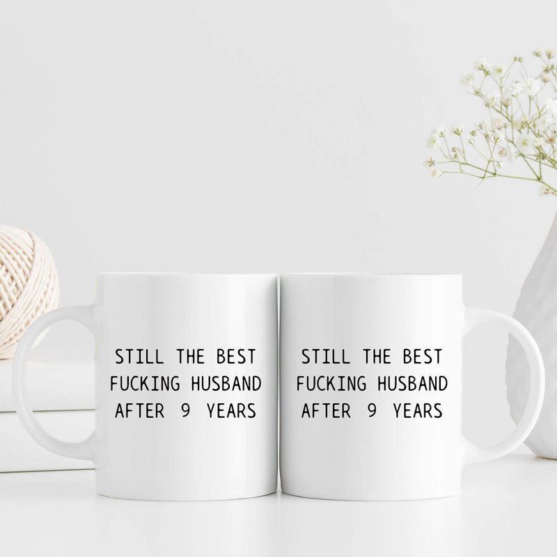 9th Anniversary Gifts - 9th Wedding Anniversary Gifts for Couple, 9 Year Anniversary Gifts 11oz Funny Coffee Mug for Husband, Hubby, Him, still the best fucking husband