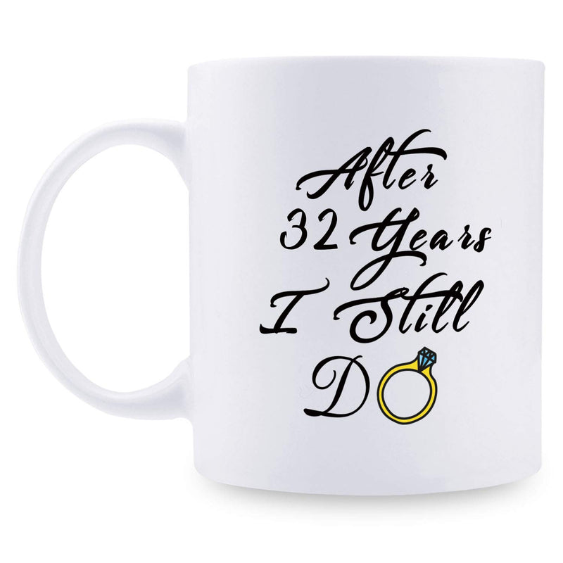 32nd Anniversary Gifts - 32nd Wedding Anniversary Gifts for Couple, 32 Year Anniversary Gifts 11oz Funny Coffee Mug for Couples, Husband, Hubby, Wife, Wifey, Her, Him, I Still Do