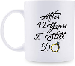 42nd Anniversary Gifts - 42nd Wedding Anniversary Gifts for Couple, 42 Year Anniversary Gifts 11oz Funny Coffee Mug for Couples, Husband, Hubby, Wife, Wifey, Her, Him, I Still Do