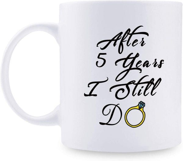 5th Anniversary Gifts - 5th Wedding Anniversary Gifts for Couple, 5 Year Anniversary Gifts 11oz Funny Coffee Mug for Couples, Husband, Hubby, Wife, Wifey, Her, Him, I Still Do