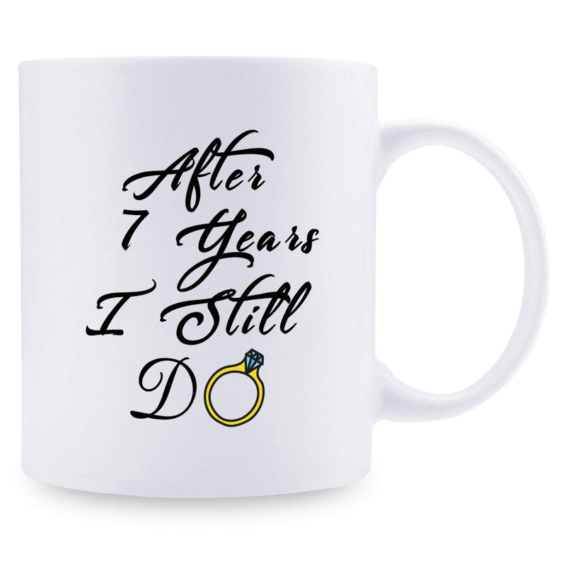 7th Anniversary Gifts - 7th Wedding Anniversary Gifts for Couple, 7 Year Anniversary Gifts 11oz Funny Coffee Mug for Couples, Husband, Hubby, Wife, Wifey, Her, Him, I Still Do