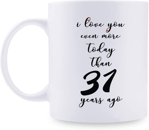 31st Anniversary Gifts - 31st Wedding Anniversary Gifts for Couple, 31 Year Anniversary Gifts 11oz Funny Coffee Mug for Couples, Husband, Hubby, Wife, Wifey, Her, Him, I Love You Even More