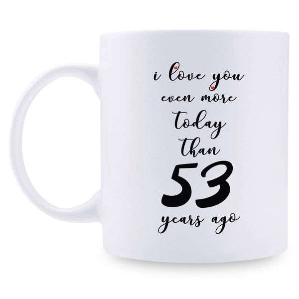 53rd Anniversary Gifts - 53rd Wedding Anniversary Gifts for Couple, 53 Year Anniversary Gifts 11oz Funny Coffee Mug for Couples, Husband, Hubby, Wife, Wifey, Her, Him, I Love You Even More