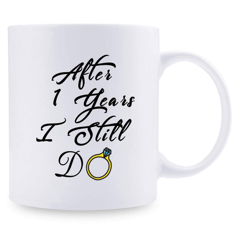 1st Anniversary Gifts - 1st Wedding Anniversary Gifts for Couple, 1 Year Anniversary Gifts 11oz Funny Coffee Mug for Couples, Husband, Hubby, Wife, Wifey, Her, Him, I Still Do