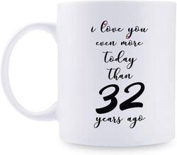 32nd Anniversary Gifts - 32nd Wedding Anniversary Gifts for Couple, 32 Year Anniversary Gifts 11oz Funny Coffee Mug for Couples, Husband, Hubby, Wife, Wifey, Her, Him, I Love You Even More