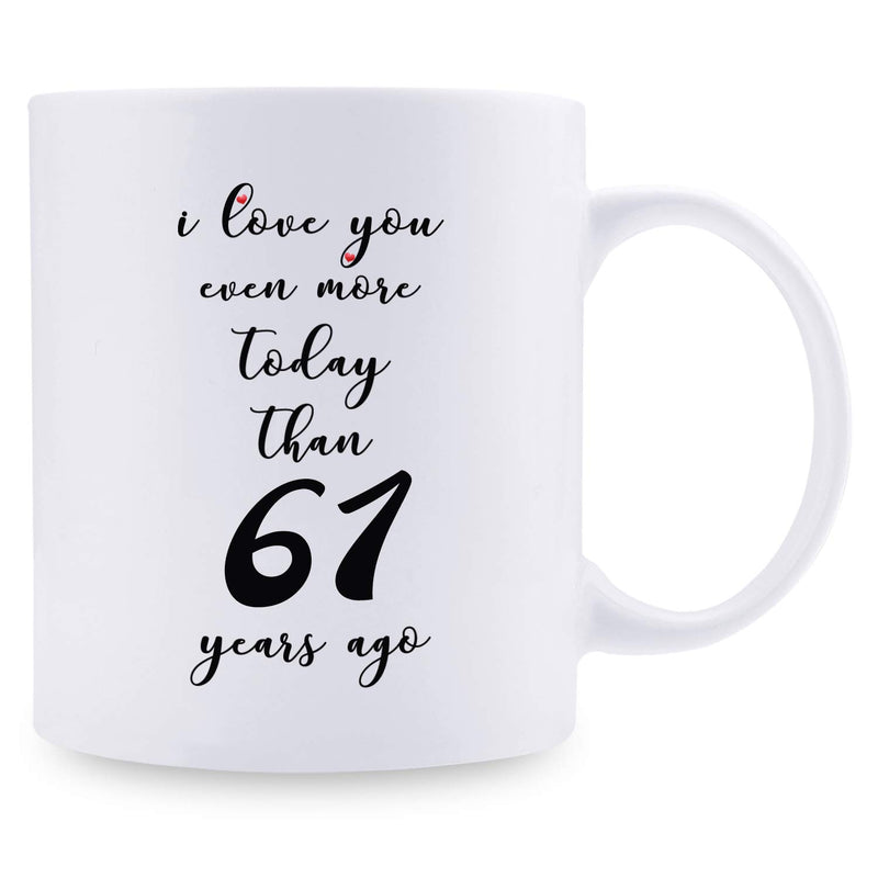 61st Anniversary Gifts - 61st Wedding Anniversary Gifts for Couple, 61 Year Anniversary Gifts 11oz Funny Coffee Mug for Couples, Husband, Hubby, Wife, Wifey, Her, Him, I Love You Even More