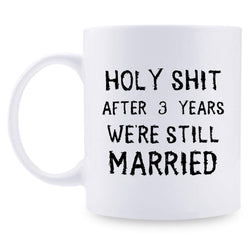 3rd Anniversary Gifts - 3rd Wedding Anniversary Gifts for Couple, 3 Year Anniversary Gifts 11oz Funny Coffee Mug for Couples, Husband, Hubby, Wife, Wifey, Her, Him, holy shit