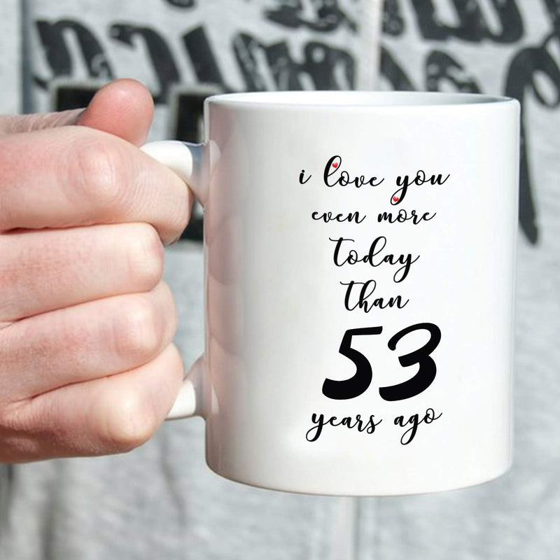 53rd Anniversary Gifts - 53rd Wedding Anniversary Gifts for Couple, 53 Year Anniversary Gifts 11oz Funny Coffee Mug for Couples, Husband, Hubby, Wife, Wifey, Her, Him, I Love You Even More