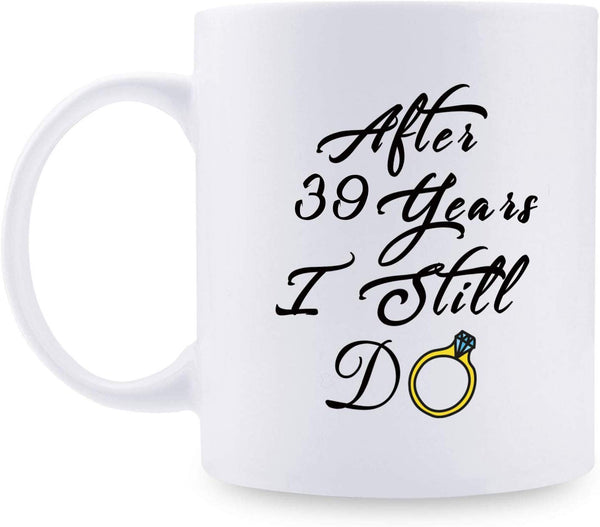 39th Anniversary Gifts - 39th Wedding Anniversary Gifts for Couple, 39 Year Anniversary Gifts 11oz Funny Coffee Mug for Couples, Husband, Hubby, Wife, Wifey, Her, Him, I Still Do