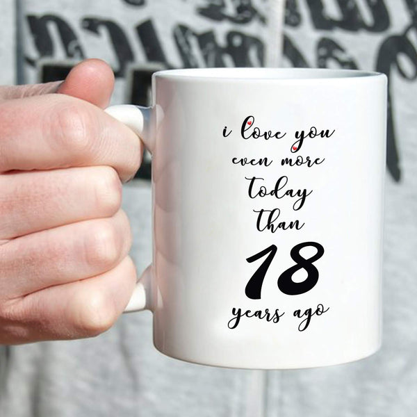 18th Anniversary Gifts - 18th Wedding Anniversary Gifts for Couple, 18 Year Anniversary Gifts 11oz Funny Coffee Mug for Couples, Husband, Hubby, Wife, Wifey, Her, Him, I Love You Even More