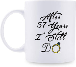 57th Anniversary Gifts - 57th Wedding Anniversary Gifts for Couple, 57 Year Anniversary Gifts 11oz Funny Coffee Mug for Couples, Husband, Hubby, Wife, Wifey, Her, Him, I Still Do