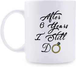 6th Anniversary Gifts - 6th Wedding Anniversary Gifts for Couple, 6 Year Anniversary Gifts 11oz Funny Coffee Mug for Couples, Husband, Hubby, Wife, Wifey, Her, Him, I Still Do