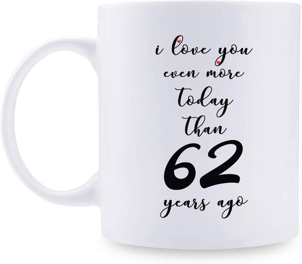 62nd Anniversary Gifts - 62nd Wedding Anniversary Gifts for Couple, 62 Year Anniversary Gifts 11oz Funny Coffee Mug for Couples, Husband, Hubby, Wife, Wifey, Her, Him, I Love You Even More