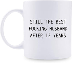 12th Anniversary Gifts - 12th Wedding Anniversary Gifts for Couple, 12 Year Anniversary Gifts 11oz Funny Coffee Mug for Husband, Hubby, Him, still the best fucking husband