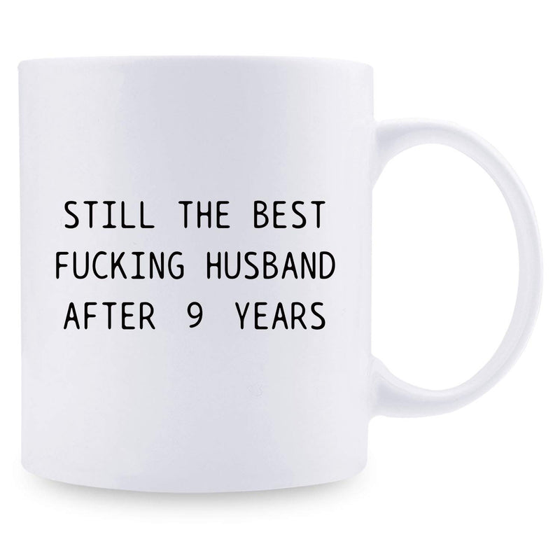 9th Anniversary Gifts - 9th Wedding Anniversary Gifts for Couple, 9 Year Anniversary Gifts 11oz Funny Coffee Mug for Husband, Hubby, Him, still the best fucking husband