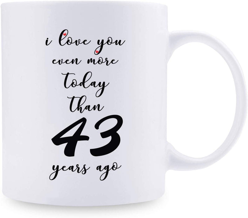 43rd Anniversary Gifts - 43rd Wedding Anniversary Gifts for Couple, 43 Year Anniversary Gifts 11oz Funny Coffee Mug for Couples, Husband, Hubby, Wife, Wifey, Her, Him, I Love You Even More