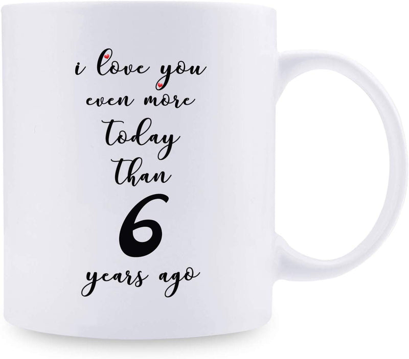 6th Anniversary Gifts - 6th Wedding Anniversary Gifts for Couple, 6 Year Anniversary Gifts 11oz Funny Coffee Mug for Couples, Husband, Hubby, Wife, Wifey, Her, Him, I Love You Even More