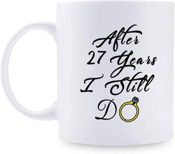 27th Anniversary Gifts - 27th Wedding Anniversary Gifts for Couple, 27 Year Anniversary Gifts 11oz Funny Coffee Mug for Couples, Husband, Hubby, Wife, Wifey, Her, Him, I Still Do