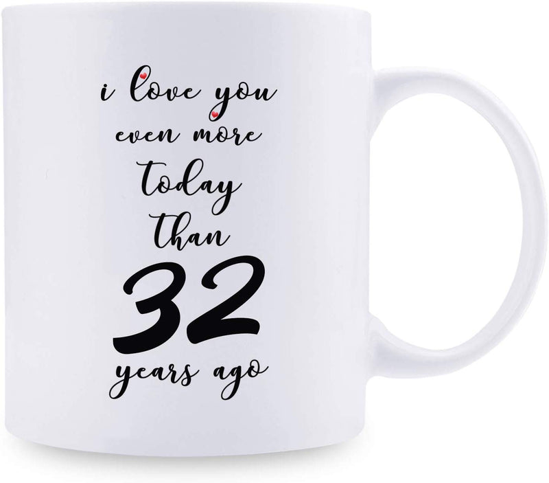 32nd Anniversary Gifts - 32nd Wedding Anniversary Gifts for Couple, 32 Year Anniversary Gifts 11oz Funny Coffee Mug for Couples, Husband, Hubby, Wife, Wifey, Her, Him, I Love You Even More