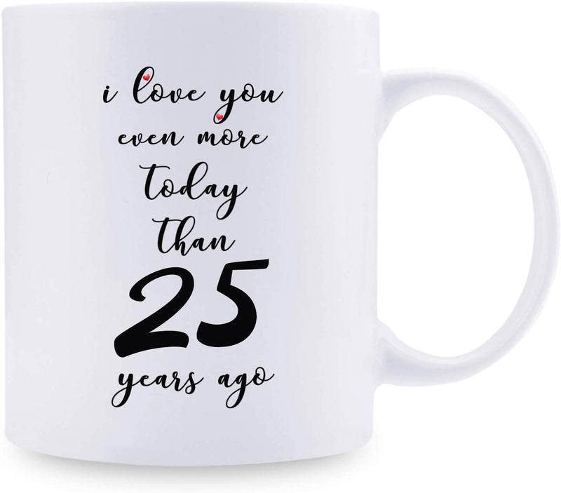 25th Anniversary Gifts - 25th Wedding Anniversary Gifts for Couple, 25 Year Anniversary Gifts 11oz Funny Coffee Mug for Couples, Husband, Hubby, Wife, Wifey, Her, Him, I Love You Even More