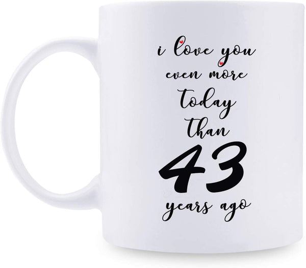 43rd Anniversary Gifts - 43rd Wedding Anniversary Gifts for Couple, 43 Year Anniversary Gifts 11oz Funny Coffee Mug for Couples, Husband, Hubby, Wife, Wifey, Her, Him, I Love You Even More