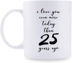 25th Anniversary Gifts - 25th Wedding Anniversary Gifts for Couple, 25 Year Anniversary Gifts 11oz Funny Coffee Mug for Couples, Husband, Hubby, Wife, Wifey, Her, Him, I Love You Even More