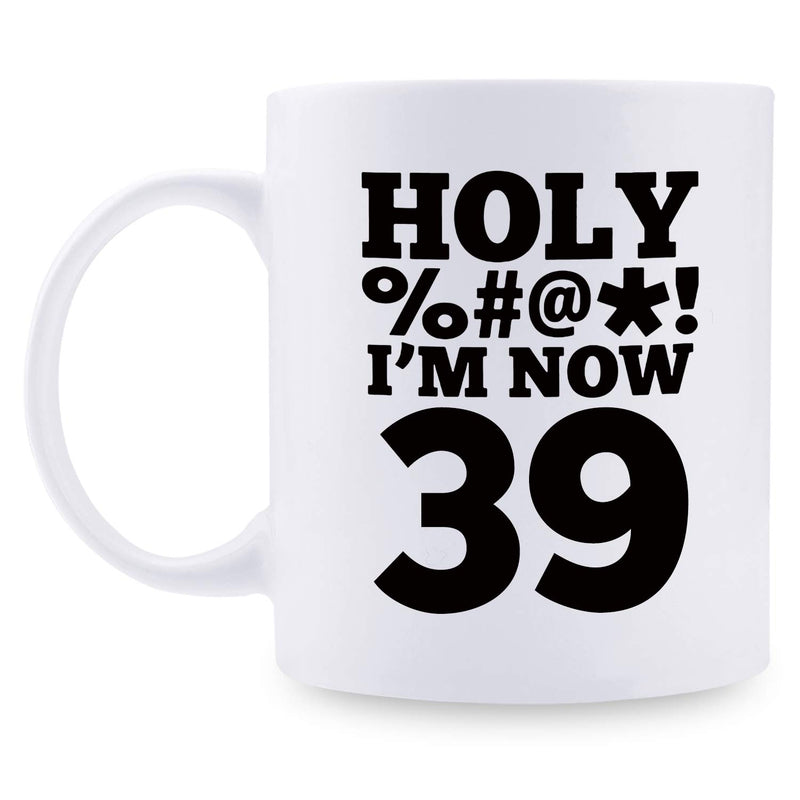 39th Birthday Gifts for Women - 1980 Birthday Gifts for Women, 39 Years Old Birthday Gifts Coffee Mug for Mom, Wife, Friend, Sister, Her, Colleague, Coworker, HOLY MUG - 11oz