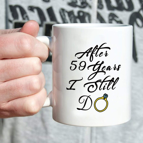 59th Anniversary Gifts - 59th Wedding Anniversary Gifts for Couple, 59 Year Anniversary Gifts 11oz Funny Coffee Mug for Couples, Husband, Hubby, Wife, Wifey, Her, Him, I Still Do