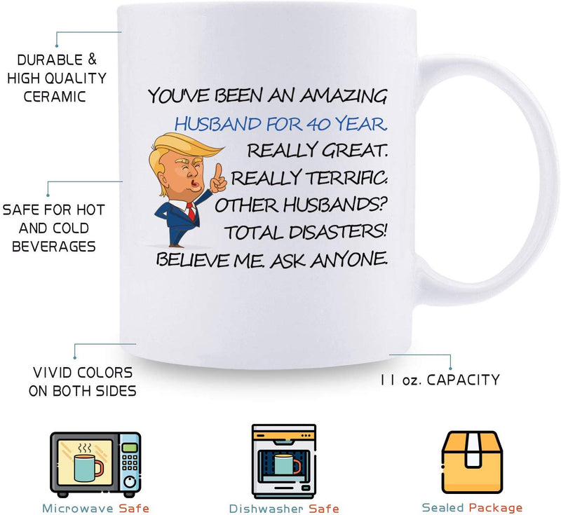 40th Anniversary Gifts - 40th Wedding Anniversary Gifts for Couple, 40 Year Anniversary Gifts 11oz Funny Coffee Mug for Couples, Husband, Hubby, Wife, Wifey, Her, Him, Trump Mug