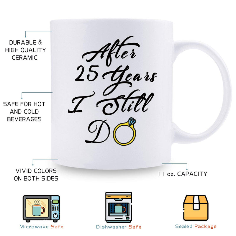 25th Anniversary Gifts - 25th Wedding Anniversary Gifts for Couple, 25 Year Anniversary Gifts 11oz Funny Coffee Mug for Couples, Husband, Hubby, Wife, Wifey, Her, Him, I Still Do